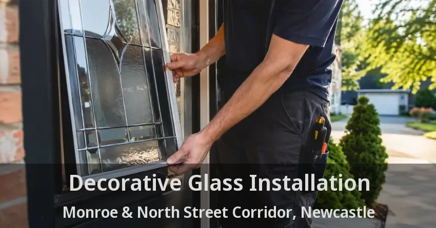 Decorative Glass Installation Monroe & North Street Corridor, Newcastle - ON