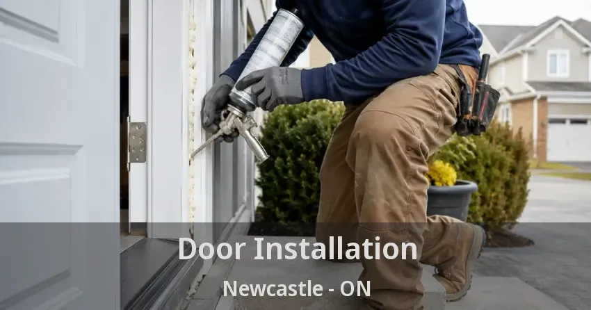 Door Installation Newcastle - ON