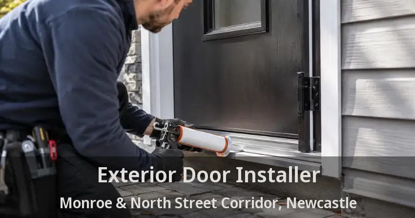 Exterior Door Installer Monroe & North Street Corridor, Newcastle - ON