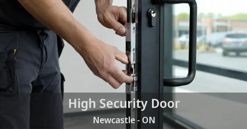 High Security Door Newcastle - ON