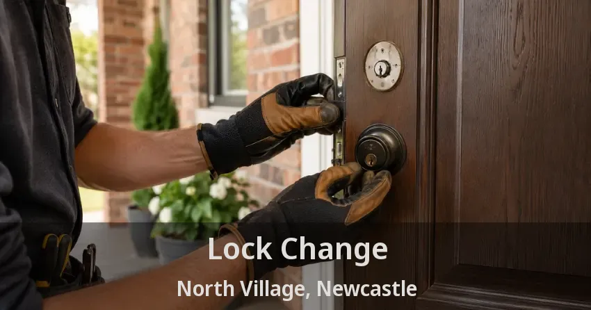 Lock Change North Village, Newcastle - ON