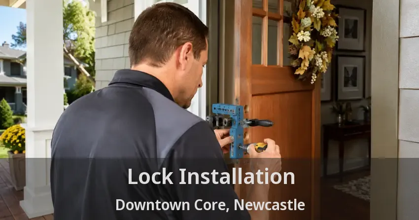 Lock Installation Downtown Core, Newcastle - ON