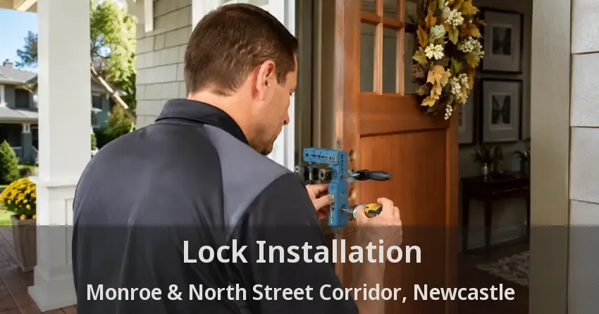 Lock Installation Monroe & North Street Corridor, Newcastle - ON