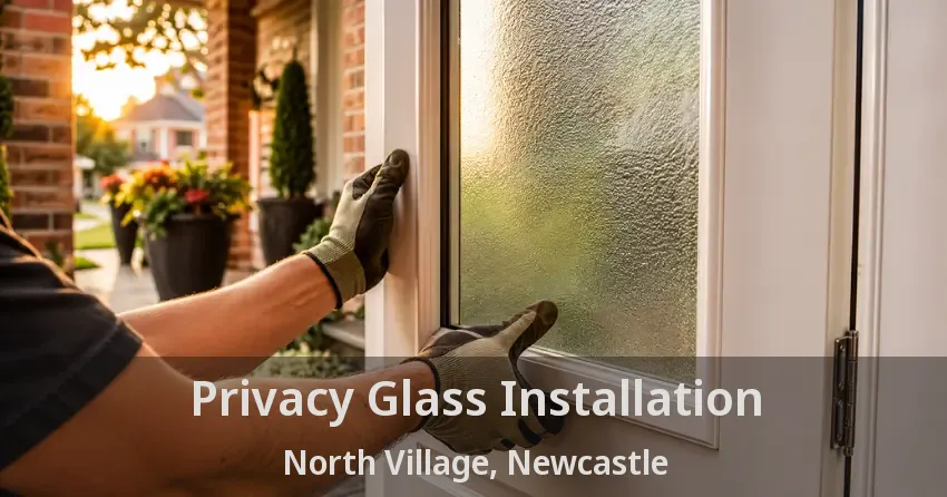 Privacy Glass Installation North Village, Newcastle - ON