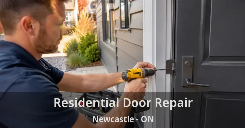 Residential Door Repair Newcastle - ON