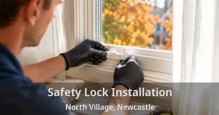 Safety Lock Installation North Village, Newcastle - ON